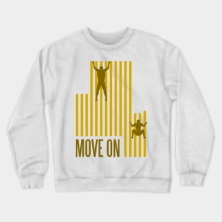 move on Crewneck Sweatshirt